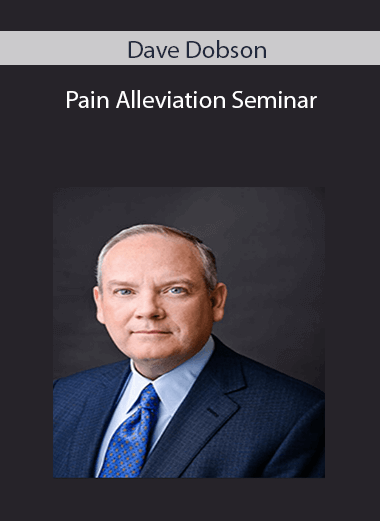 Dave Dobson - Pain Alleviation Seminar