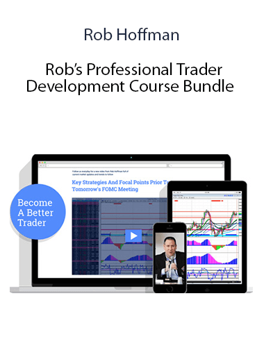 Rob Hoffman - Rob’s Professional Trader Development Course Bundle
