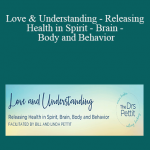 Bill Pettit & Linda Pettit - Love & Understanding - Releasing Health in Spirit - Brain - Body and Behavior