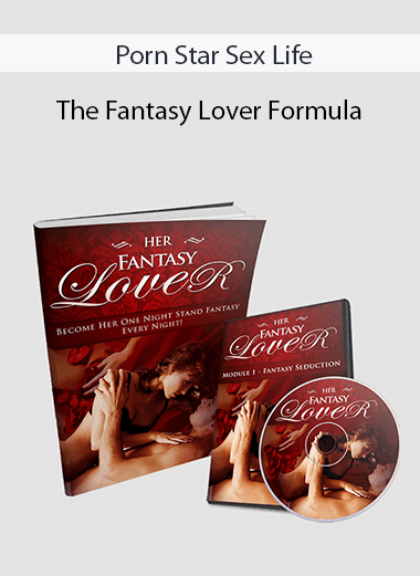 Porn Star Sex Life - The Fantasy Lover Formula