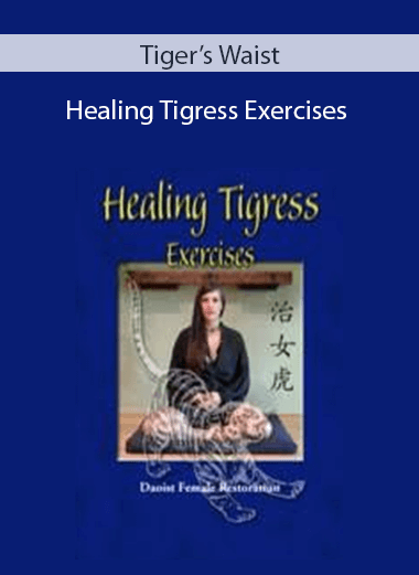 Tiger’s Waist - Healing Tigress Exercises