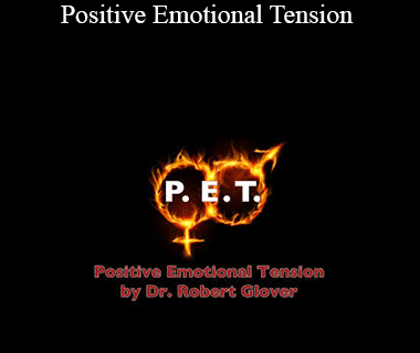 Dr. Robert Glover – Positive Emotional Tension