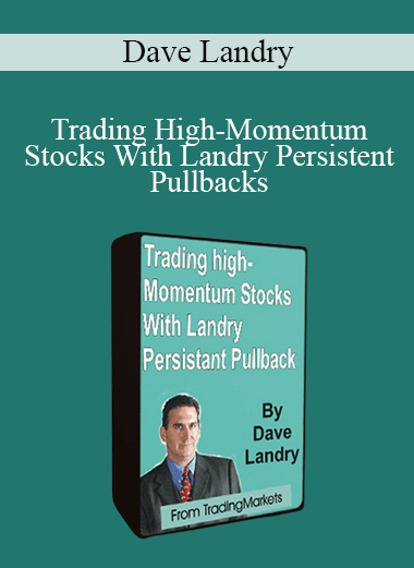 Dave Landry - Trading High-Momentum Stocks With Landry Persistent Pullbacks