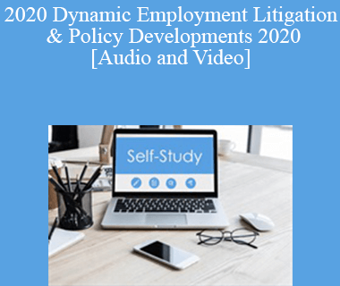 The Missouribar - 2020 Dynamic Employment Litigation & Policy Developments 2020: Practical Insights for Today’s Practitioner