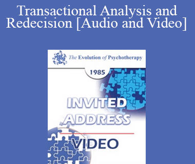 EP85 Invited Address 05a - Transactional Analysis and Redecision: A Short-Term