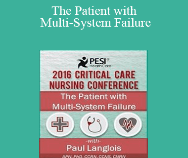 Dr. Paul Langlois - The Patient with Multi-System Failure