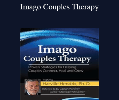 Harville Hendrix - Imago Couples Therapy with Harville Hendrix