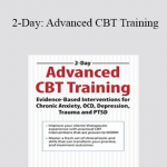 John Ludgate - 2-Day: Advanced CBT Training: Evidence-Based Interventions for Chronic Anxiety