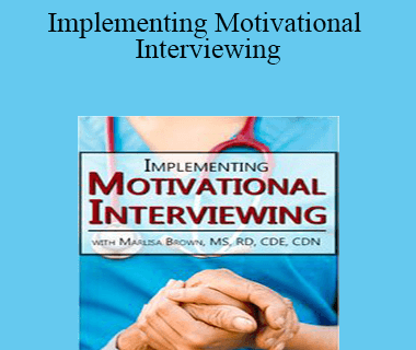 Marlisa Brown - Implementing Motivational Interviewing