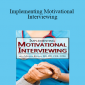 Marlisa Brown - Implementing Motivational Interviewing