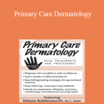 Mikala Riddlesworth - Primary Care Dermatology: Skin Treatments and Procedures