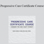 Robin Gilbert - Progressive Care Certificate Course: Conquer the High Acuity Patient