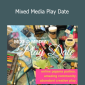 Tiare Smith - Mixed Media Play Date