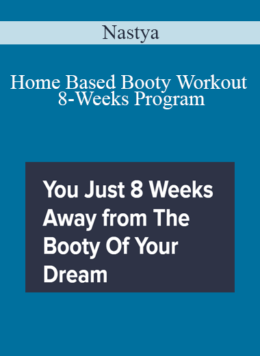 Nastya - Home Based Booty Workout 8-Weeks Program
