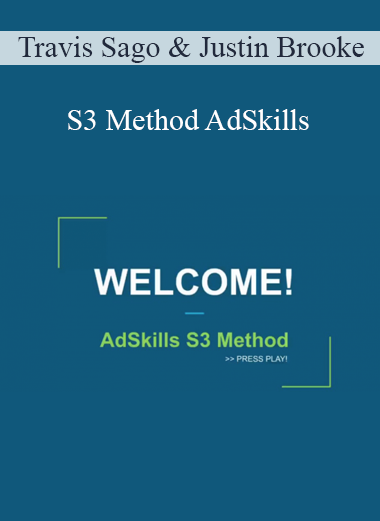 S3 Method AdSkills – Travis Sago & Justin Brooke
