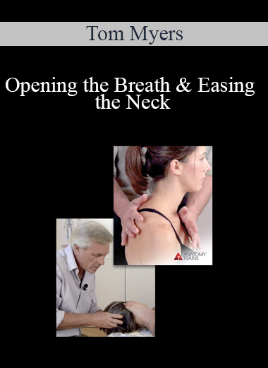 Tom Myers - Opening the Breath & Easing the Neck
