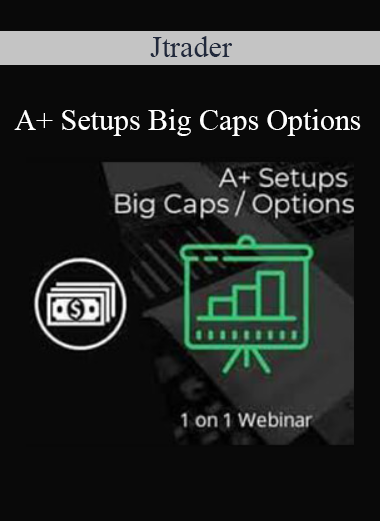 Jtrader - A+ Setups Big Caps Options Jtrader - A+ Setups Big Caps Options