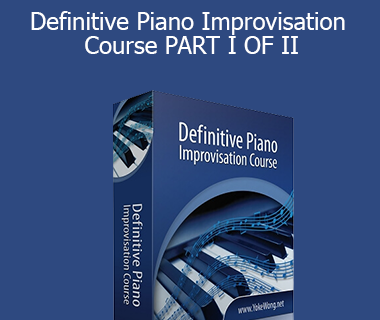 Yoke Wong - Definitive Piano Improvisation Course PART I OF II