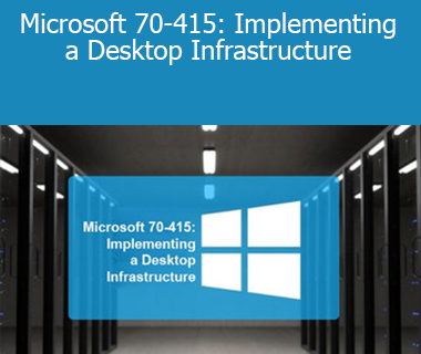 Stone River Elearning - Microsoft 70-415: Implementing a Desktop Infrastructure