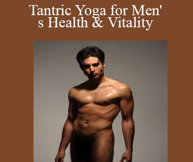 Raw Tantra - Tantric Yoga for Men's Health & Vitality