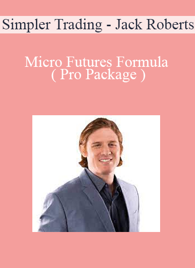 Simpler Trading - Jack Roberts - Micro Futures Formula ( Pro Package )
