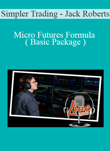 Simpler Trading - Jack Roberts - Micro Futures Formula ( Basic Package )