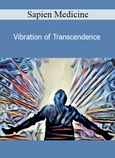Sapien Medicine - Vibration of Transcendence