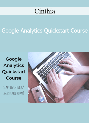 Cinthia - Google Analytics Quickstart Course