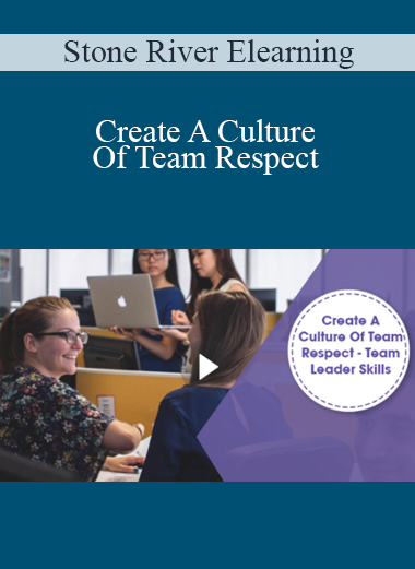 Stone River Elearning - Create A Culture Of Team Respect