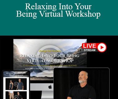 Bruce Frantzis - Relaxing Into Your Being Virtual Workshop