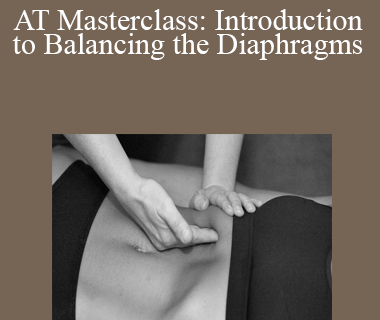Julie Hammond - AT Masterclass: Introduction to Balancing the Diaphragms