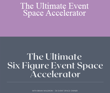 Brian Waldron - The Ultimate Event Space Accelerator