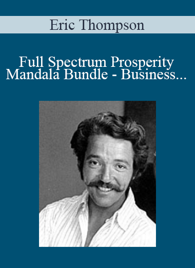 Eric Thompson - Full Spectrum Prosperity Mandala Bundle - Business Social Mental Emotional Financial Spiritual