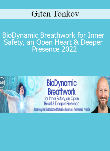 Giten Tonkov - BioDynamic Breathwork for Inner Safety, an Open Heart & Deeper Presence 2022