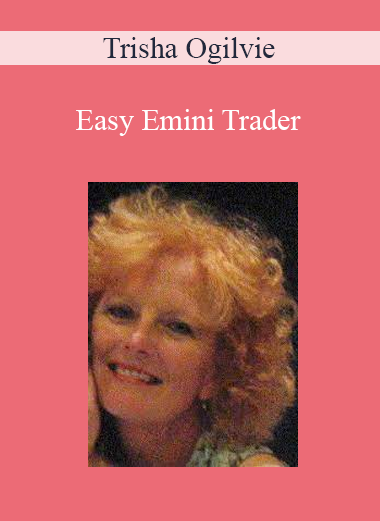 Trisha Ogilvie - Easy Emini Trader