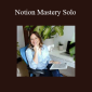 Ivan Zhao - Notion Mastery Solo