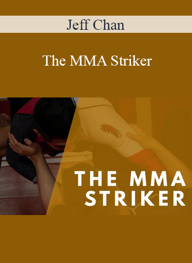 Jeff Chan - The MMA Striker