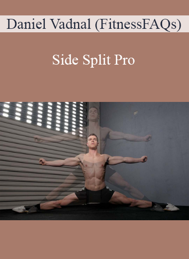 Daniel Vadnal (FitnessFAQs) - Side Split Pro