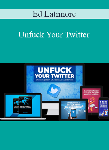 Ed Latimore - Unfuck Your Twitter