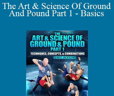 Greg Jackson - The Art & Science Of Ground And Pound Part 1 - Basics