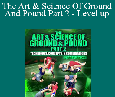 Greg Jackson - The Art & Science Of Ground And Pound Part 2 - Level up