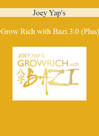 Joey Yap's - Grow Rich with Bazi 3.0 (Plus)