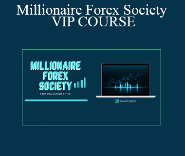 Millionaire Forex Society VIP COURSE