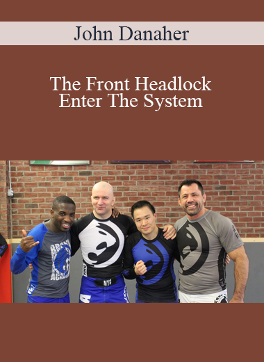 John Danaher - The Front Headlock - Enter The System