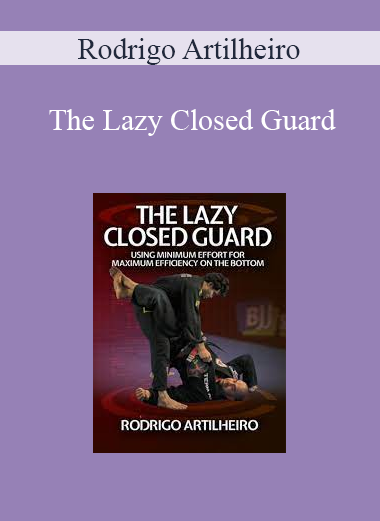 Rodrigo Artilheiro - The Lazy Closed Guard
