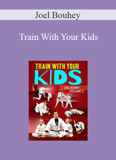 Joel Bouhey - Train With Your Kids
