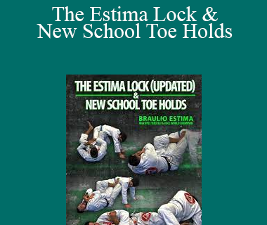 Braulio Estima - The Estima Lock & New School Toe Holds