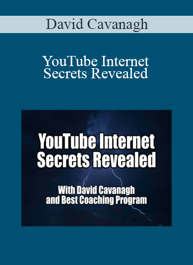 David Cavanagh - YouTube Internet Secrets Revealed