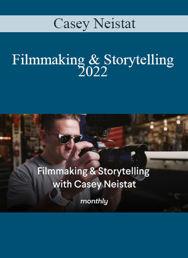 Casey Neistat - Filmmaking & Storytelling 2022