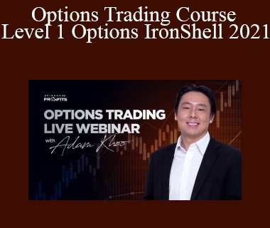 Adam Khoo - Options Trading Course Level 1 Options IronShell 2021